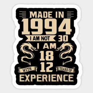 Dragon Made In 1994 I Am Not 30 I Am 18 With 12 Years Of Experience Sticker